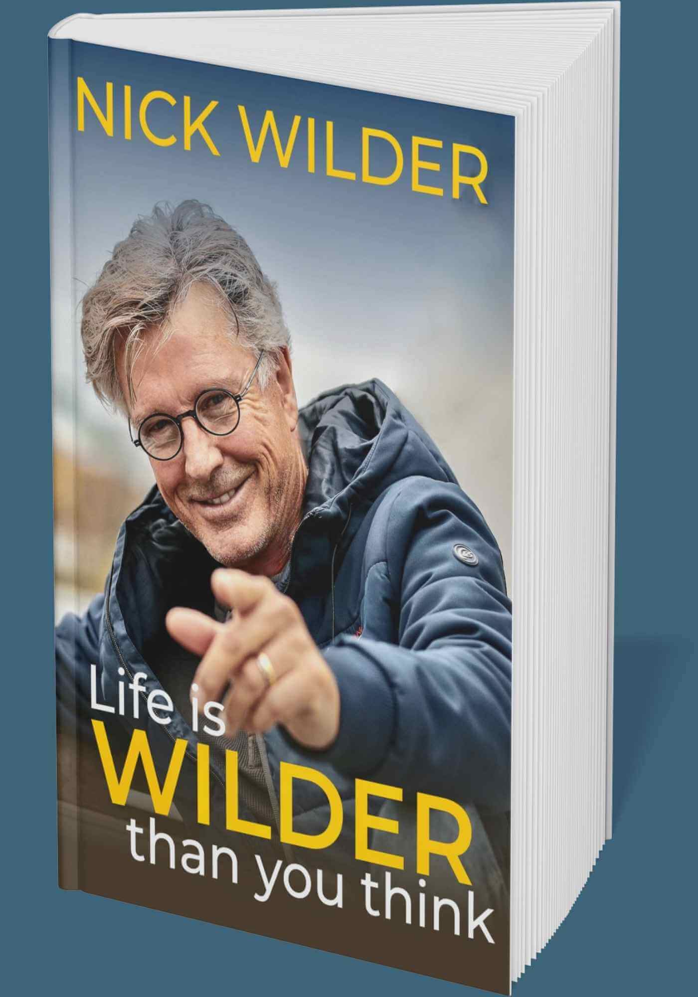 Book cover featuring Nick Wilder with the title 'Life is Wilder than You Think' in bold letters.